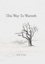Text: "This Way To Warmth" und "KILBY AUSTIN". Illustration eines kahlen Baumes.