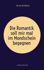 Text: „Die Romantik soll mir mal im Mondschein begegnen.” Titel in hellgelber Schrift auf dunklem Hintergrund.