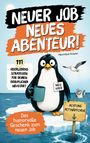Maximilian Kreuter: Neuer Job - neues Abenteuer! 111 Überlebensstrategien für deinen beruflichen Neustart, Buch