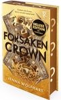 "Erobere die Krone, bevor sie dich beherrscht." "Forsaken Crown" von Jenna Wolfhart, goldenes Buchdesign mit Verzierungen.