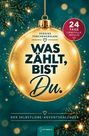 „Vergiss Türchenzählen! Was zählt, bist du.“ Goldene Kugel mit Tannenzweigen, 24-tägiger Adventskalender.