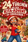 Vera Sommer: 24 Türchen, um den Kita- Advent zu überleben. Der Adventskalender für Erzieherinnen am Rande der Besinnlichkeit, Buch