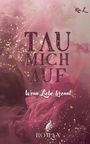 „TAU MICH AUF“, „Wenn Liebe brennt“, „Roman“. Rosa Rauch mit goldenen Sprenkeln.