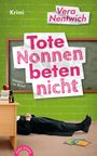 Vera Nentwich: Tote Nonnen beten nicht, Buch