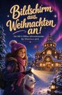 "Bildschirm aus, Weihnachten an! Der 100 % Offline Adventskalender für Mädchen ab 8."  
Mädchen mit Hund vor beleuchtetem Haus.