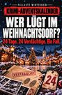 "Wer lügt im Weihnachtsdorf? 24 Tage. 24 Verdächtige. Ein Fall." Winterliches Dorf mit Weihnachtslichtern, vertraulich markierte Akten.