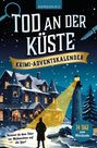 „Tod an der Küste: Krimi-Adventskalender. Kommst du dem Täter vor Weihnachten auf die Spur? 24 Tage zum Miträtseln.“ Ein schneebedecktes Haus und ein Leuchtturm bei Nacht.