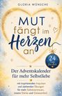 Gloria Wünsche: Mut fängt im Herzen an - Der Adventskalender für mehr Selbstliebe, Buch