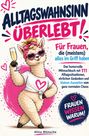 ALLTAGSWAHNSINN ÜBERLEBT! Ein Schaf mit Sonnenbrille und Sektglas, trägt Shirt mit Herzsymbol. Farben: pink und weiß.