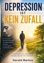 Harald Markus: Depression Ist Kein Zufall, Buch