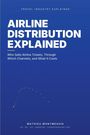 Text: "AIRLINE DISTRIBUTION EXPLAINED. Who Sells Airline Tickets, Through Which Channels, and What It Costs. MATHIEU MONTMESSIN." Blaues Cover.