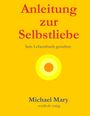 Michael Mary: Anleitung zur Selbstliebe, Buch