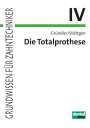 Horst Gründler: Die Totalprothese IV, Buch