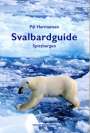 Pål Hermansen: Svalbard / Spitzbergen Guide, Buch