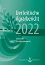 Manuel Schneider: Landwirtschaft - Der kritische Agrarbericht 2022, Buch