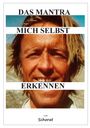 Wolfgang Schorat: Das Mantra Mich selbst erkennen, Buch
