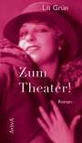 Lili Grün: Zum Theater!, Buch