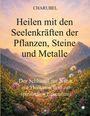 Text: "Heilen mit den Seelenkräften der Pflanzen, Steine und Metalle." Bild: Malerisches, blühendes Tal bei Sonnenuntergang.
