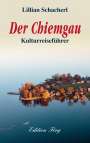 Lillian Schacherl: Der Chiemgau, Buch