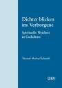 Thomas Michael Schmidt: Spirituelle Weltliteratur / Dichter blicken ins Verborgene, Buch