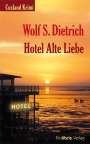 Wolf S. Dietrich: Hotel Alte Liebe, Buch