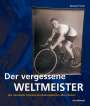 Renate Franz: Der vergessene Weltmeister. Das rätselhafte Schicksal des Radrennfahrers Albert Richter, Buch