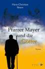 Hans-Christian Bauer: Pfarrer Mayer und die Götter, Buch