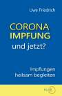Uwe Friedrich: Corona-Impfung - und jetzt?, Buch