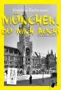 Matthias Kiefersauer: München, du mich auch!, Buch