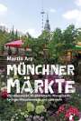 Martin Arz: Münchner Märkte, Buch