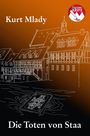 Text: "Kurt Mlady" und "Die Toten von Staa". Illustration von Fachwerkhäusern und einer Spielkarte im Wasser. Oben links Logo.
