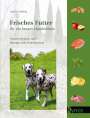 Gabriela Behling: Frisches Futter für ein langes Hundeleben, Buch