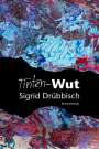 Sigrid Drübbisch: Tinten-Wut, Buch