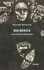 Alexander Moritz Frey: Der Mensch und andere Erzählungen, Buch