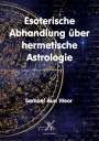 Samael Aun Weor: Esoterische Abhandlung über hermetische Astrologie, Buch