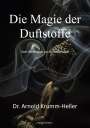 Arnold Krumm-Heller: Die Magie der Duftstoffe, Buch
