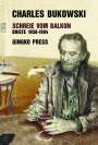 Charles Bukowski: Schreie vom Balkon, Buch