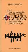 Hans Paasche: Die Forschungsreise des Afrikaners Lukanga Mukara ins innerste Deutschland, Buch