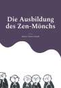 Daisetz Teitaro Suzuki: Die Ausbildung des Zen-Mönchs, Buch