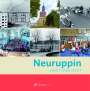 : Neuruppin - Einst Und Jetzt, Buch