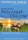 Stephen W. Porges: Heilen mit der Polyvagal-Theorie, Buch