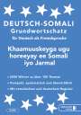 : Somali Grundwortschatz. Deutsch-Somali praktisches Basiswörterschatz, Buch,Buch