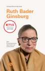 Ruth Bader Ginsburg: RUTH BADER GINSBURG über Entschlossenheit, Gleichheit und Leidenschaft, Buch