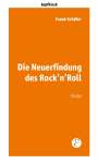Frank Schäfer: Die Neuerfindung des Rock'n'Roll, Buch