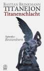 Bastian Brinkmann: Titaneion Titanenschlacht - Episoda 1: Bestienborn, Buch