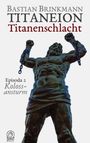 Bastian Brinkmann: Titaneion Titanenschlacht - Episoda 2: Kolossansturm, Buch