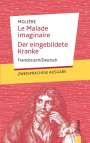 Jean-Baptiste Molière: Le Malade imaginaire / Der eingebildete Kranke: Molière: Zweisprachig Französisch/Deutsch, Buch