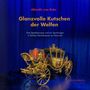 Alheidis von Rohr: Glanzvolle Kutschen der Welfen, Buch