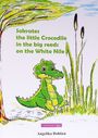 Dohlien Angelika: Sokrates the little Crocodile in the big reeds on the White Nile, Buch