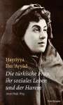 Hayriyya Ibn 'Ayyad: Die türkische Frau, ihr soziales Leben und der Harem, Buch